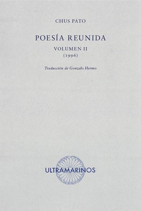POESÍA REUNIDA II (CHUS PATO) | 9788494520891 | PATO, CHUS