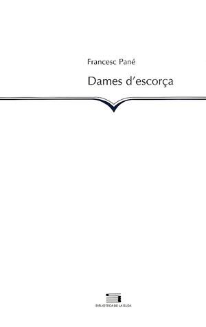 DAMES D'ESCORÇA | 9788479357993 | PANÉ, FRANCESC