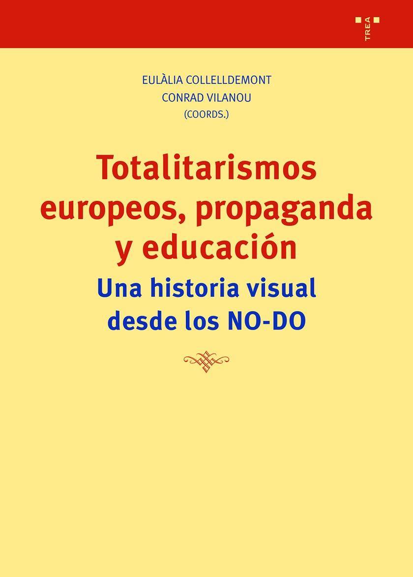 TOTALITARISMOS EUROPEOS, PROPAGANDA Y EDUCACIÓN | 9788418105296 | COLLELLDEMONT, EULÀLIA / VILANOU, CONRAD