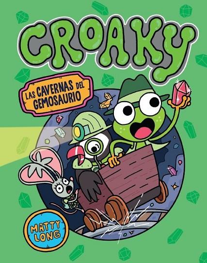 CROAKY. LAS CAVERNAS DEL GEMOSAURIO | 9791387711504 | LONG, MATTY