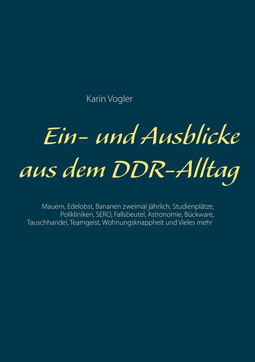 EIN- UND AUSBLICKE AUS DEM DDR-ALLTAG | 9783749446070 | VOGLER, KARIN