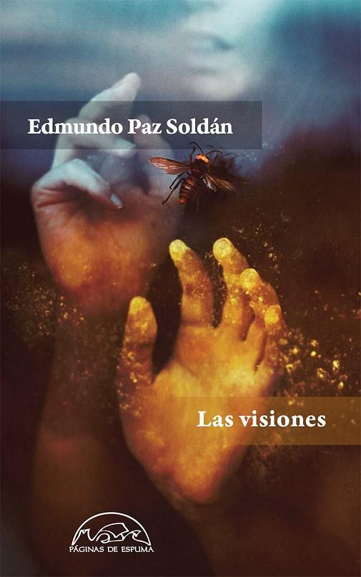 VISIONES, LAS | 9788483932018 | PAZ SOLDÁN, EDMUNDO