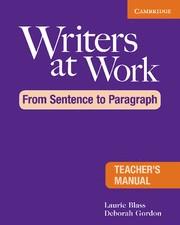 WRITERS AT WORK FROM SENTENCE TO PARAGRAPH TEACHER'S MANUAL | 9780521120326 | BLASS, LAURIE / GORDON, DEBORAH