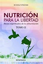 NUTRICIÓN PARA LA LIBERTAD. TOMO II | 9789876820424 | STEINER, RUDOLF