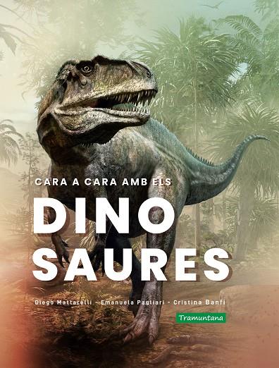 CARA A CARA AMB ELS DINOSAURES | 9788418520365 | MATTARELLI, DIEGO / PAGLIARI, EMANUELA / BANFI, CRISTINA