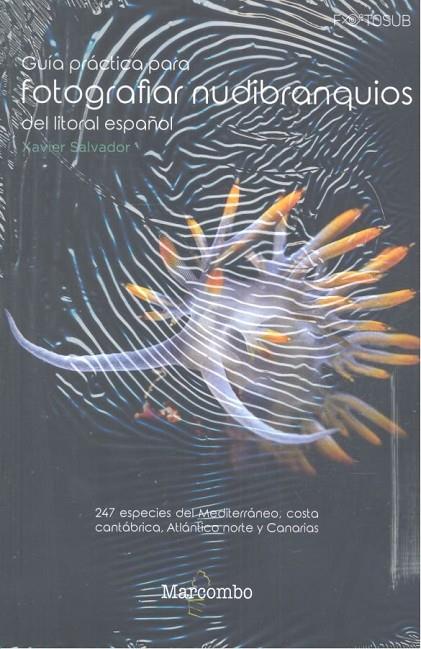GUIA PRACTICA PARA FOTOGRAFIAR NUDIBRANQUIOS DEL LITORAL ESPAÑOL | 9788426727565 | SALVADOR, XAVIER