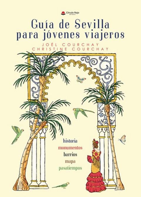 GUÍA DE SEVILLA PARA JÓVENES VIAJEROS | 9788411892322 | COURCHAY, JOËL