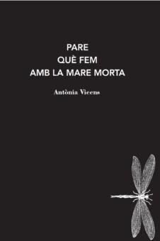 PARE QUÈ FEM AMB LA MARE MORTA | 9788412171228 | VICENS, ANTÒNIA