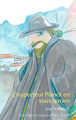 INSPECTEUR PLANCK EN SOUS-TERRAIN, L' | 9782322108923 | SCHMELTZ, JOSE