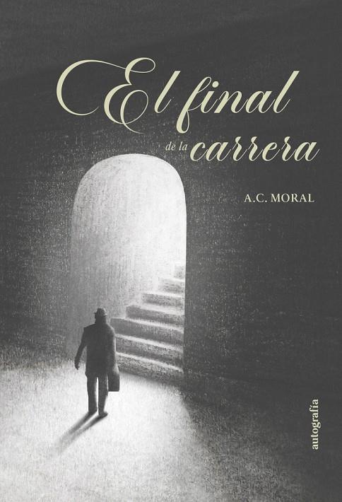 FINAL DE LA CARRERA, EL | 9791388117275 | MORAL, A. C.
