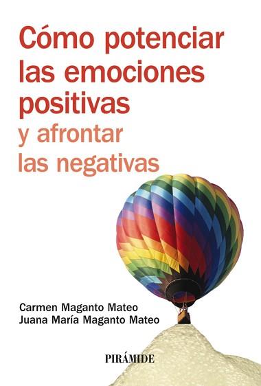 CÓMO POTENCIAR LAS EMOCIONES POSITIVAS Y AFRONTAR LAS NEGATIVAS | 9788436823684 | MAGANTO MATEO, CARMEN / MAGANTO MATEO, JUANA MARÍA