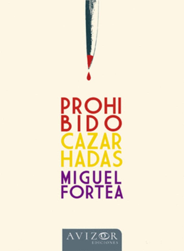 PROHIBIDO CAZAR HADAS | 9788409769049 | FORTEA PEREDO, MIGUEL