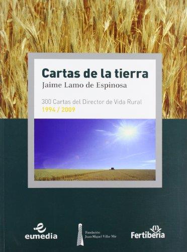 CARTAS DE LA TIERRA: 300 CARTAS DEL  DIRECTOR DE VIDA RURAL | 9788484763932 | LAMO DE ESPINOSA, JAIME