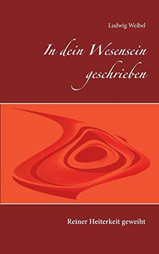 IN DEIN WESENSEIN GESCHRIEBEN | 9783750452534 | WEIBEL, LUDWIG