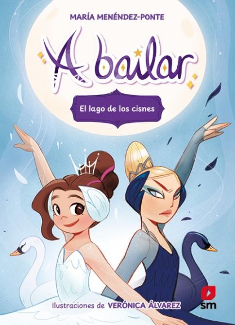 A BAILAR 04. EL LAGO DE LOS CISNES | 9788411829595 | MENÉNDEZ-PONTE, MARÍA