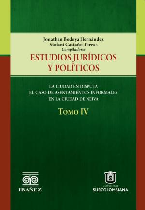 ESTUDIOS JURÍDICOS Y POLÍTICOS. TOMO IV. LA CIUDAD | 9789587913484 | BEDOYA HERNÁNDEZ, JONATHAN