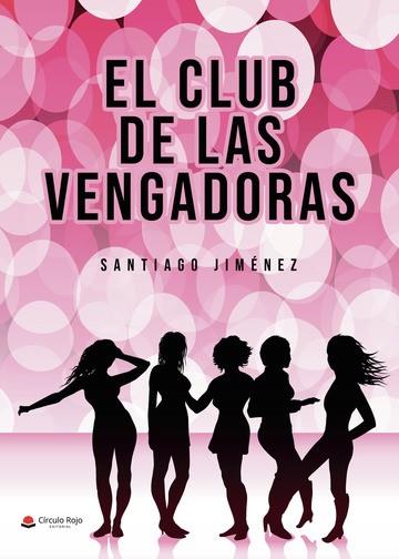 CLUB DE LAS VENGADORAS, EL | 9788411458399 | JIMÉNEZ JIMÉNEZ, SANTIAGO