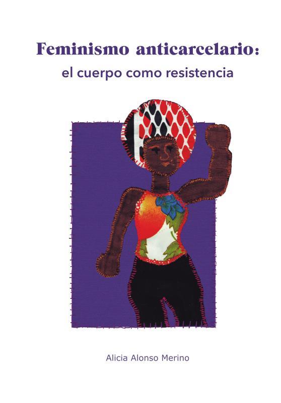 FEMINISMO ANTICARCELARIO | 9788412388398 | ALONSO MERINO, ALICIA