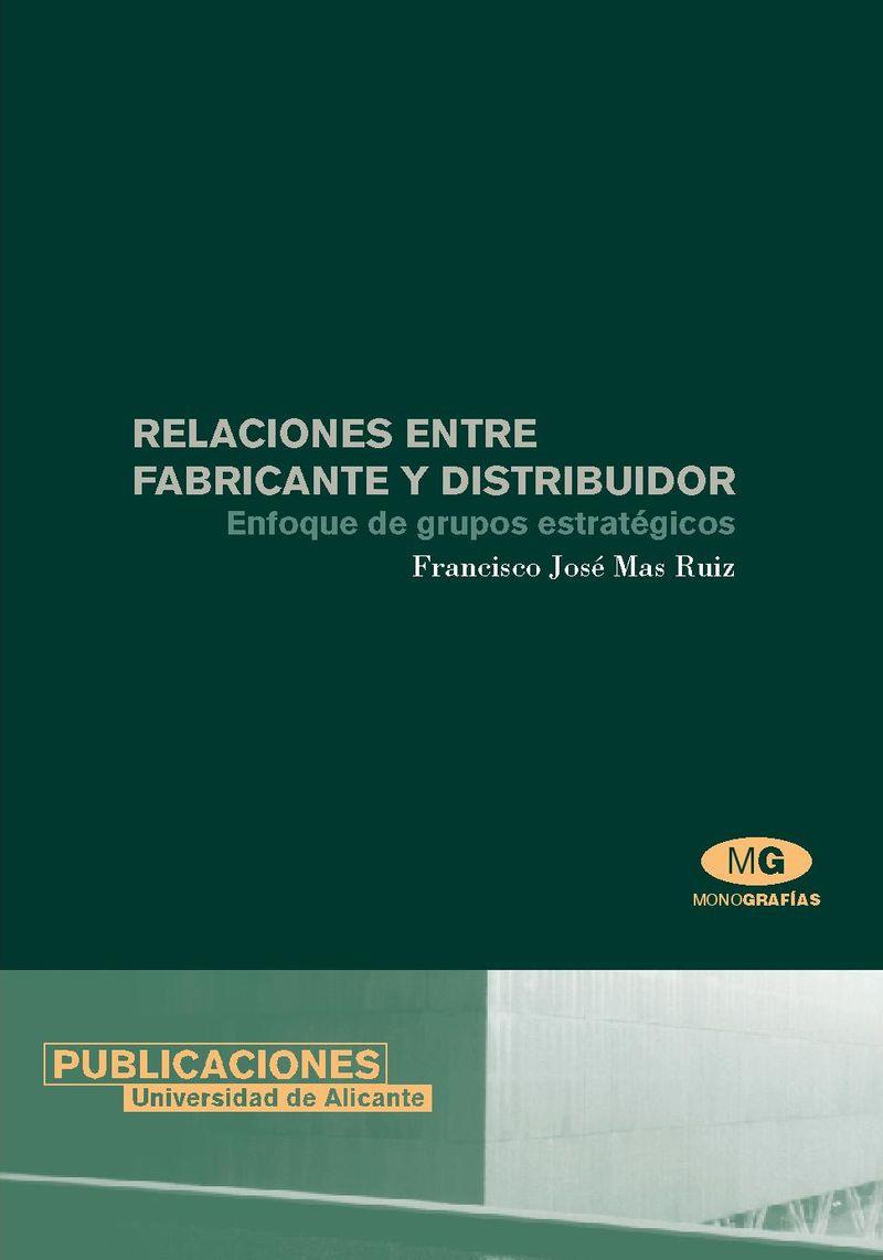 RELACIONES ENTRE FABRICANTE Y DISTRIBUIDOR | 9788479086282 | MAS RUIZ, FRANCISCO JOSÉ