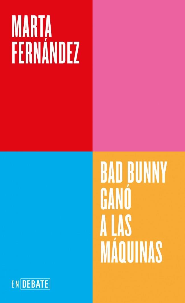 BAD BUNNY GANÓ A LAS MÁQUINAS | 9791388092558 | FERNÁNDEZ, MARTA