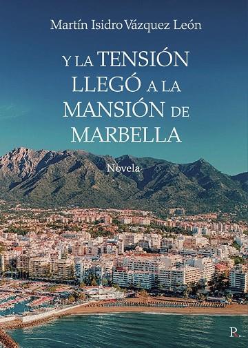 Y LA TENSIÓN LLEGÓ A LA MANSIÓN DE MARBELLA | 9790546187082 | VÁZQUEZ LEÓN, MARTÍN ISIDRO