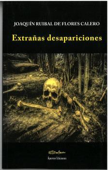 EXTRAÑAS DESAPARICIONES | 9788412734201 | RUIBAL DE FLORES,  JOAQUÍN