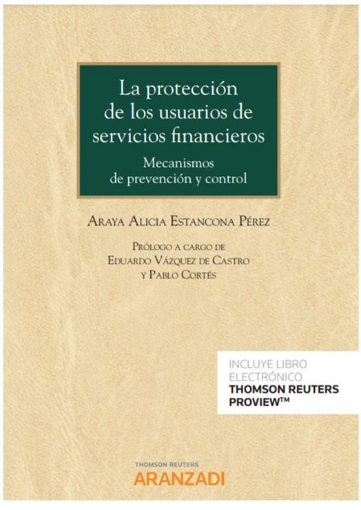 PROTECCION DE LOS USUARIOS DE SERVICIOS FINANCIEROS, LA | 9788413452401 | ESTANCONA PEREZ, ARAYA ALICIA