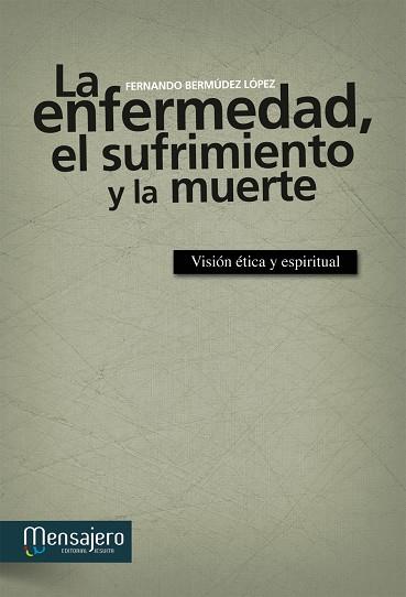 ENFERMEDAD, EL SUFRIMIENTO Y LA MUERTE, LA | 9788427133884 | BERMÚDEZ LÓPEZ, FERNANDO