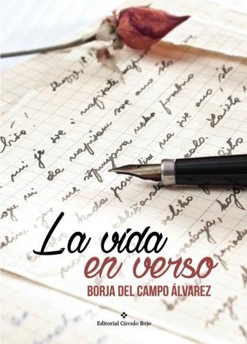 VIDA EN VERSO, LA | 9788491265412 | DEL CAMPO ÁLVAREZ, BORJA