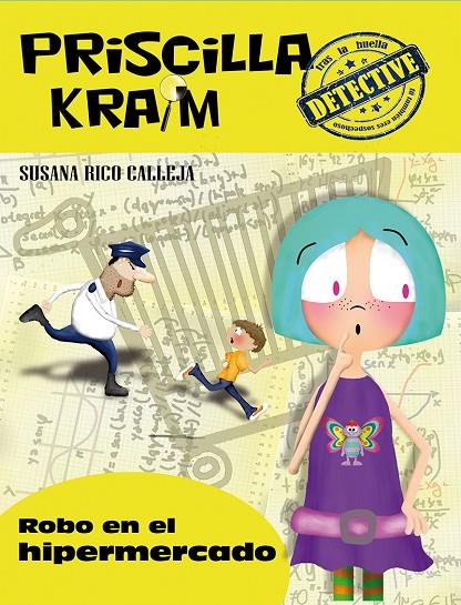 PRISCILLA KRAIM 03 : ROBO EN EL HIPERMERCADO | 9788494308260 | RICO CALLEJA, SUSANA