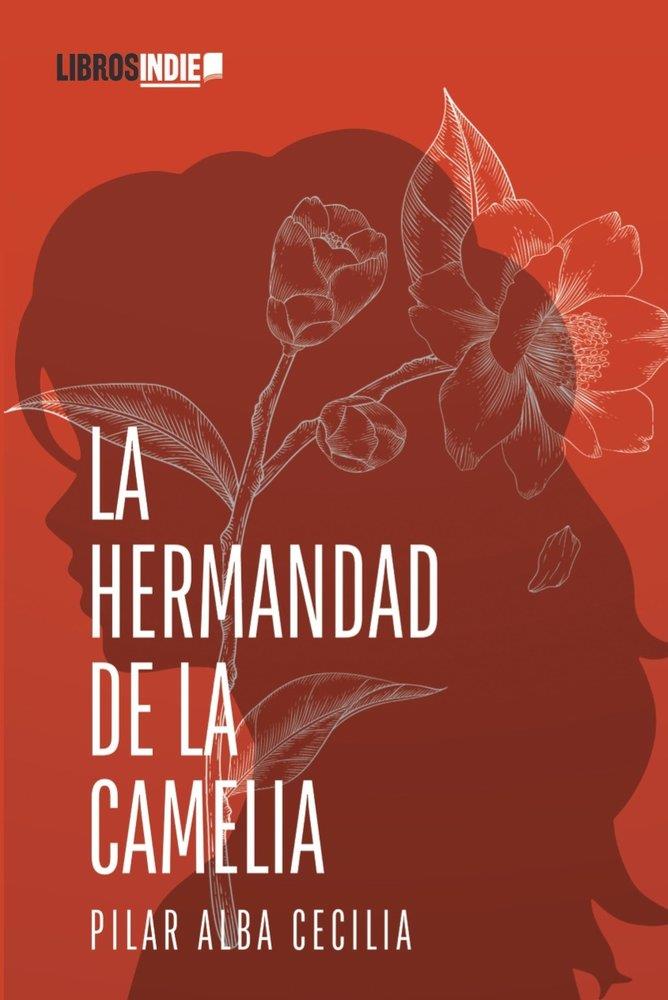 HERMANDAD DE LA CAMELIA, LA | 9791387659813 | ALBA CECILIA, PILAR