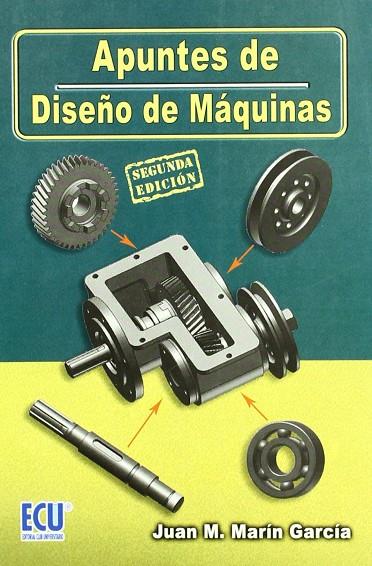 APUNTES DE DISEÑO DE MÁQUINAS | 9788484547617 | MARÍN GARCÍA, JUAN MANUEL
