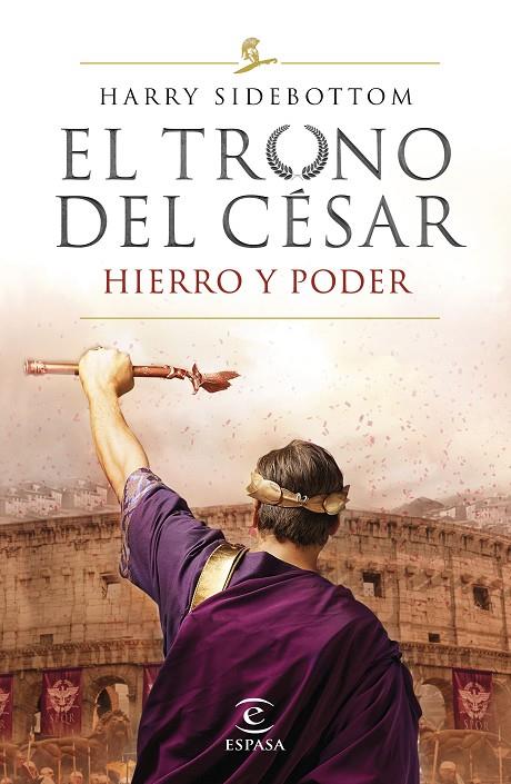 TRONO DEL CÉSAR, EL. HIERRO Y PODER | 9788467056808 | SIDEBOTTOM, HARRY