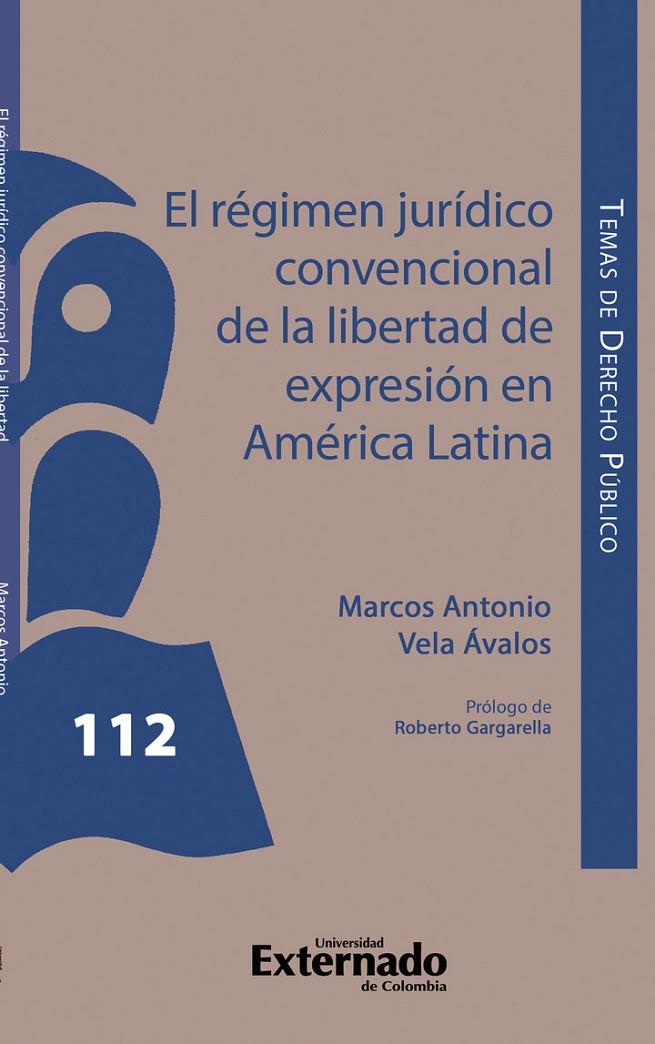RÉGIMEN JURÍDICO CONVENCIONAL DE LA LIBERTAD DE EXPRESIÓN EN AMÉRICA LATINA, EL | 9789585060944 | VELA ÁVALOS, MARCOS ANTONIO