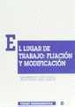 LUGAR DE TRABAJO, EL : FIJACIÓN Y MODIFICACIÓN | 9788480028691 | AGÍS DASILVA, MONTSERRAT