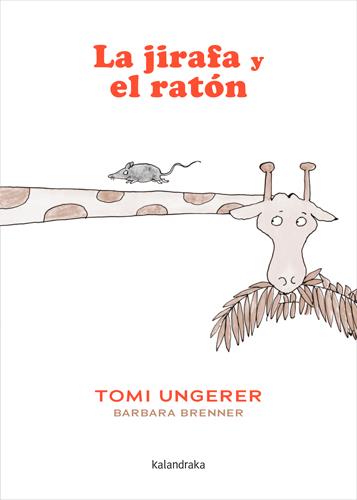 JIRAFA Y EL RATÓN, LA | 9788413434285 | BRENNER, BARBARA / UNGERER, TOMI