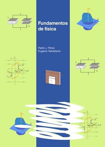 FUNDAMENTOS DE FÍSICA | 9788484096467 | PÉREZ, PEDRO J. / SALVATIERRA, EUGENIO