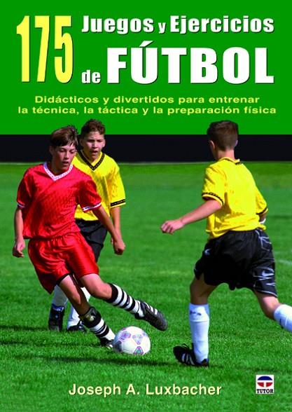 175 JUEGOS Y EJERCICIOS DE FUTBOL | 9788479029265 | LUXBACHER, JOSEPH A.