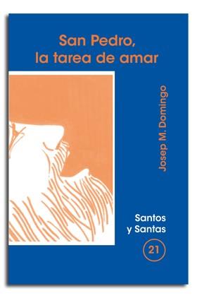 SAN PEDRO, LA TAREA DE AMAR | 9788474674972 | DOMINGO FERRERONS, JOSEP Mª