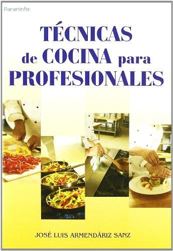 TÉCNICAS DE COCINA PARA PROFESIONALES | 9788428329293 | ARMENDÁRIZ SANZ, JOSÉ LUIS