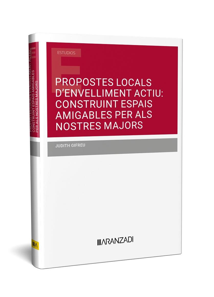 PROPOSTES LOCALS D'ENVELLIMENT ACTIU : CONSTRUINT ESPAIS AMIGABLES PER ALS NOSTRES MAJORS | 9788411637886 | GIFREU, JUDITH