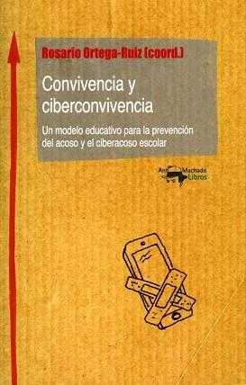 CONVIVENCIA Y CIBERCONVIVENCIA | 9788477740353 | ORTEGA, ROSARIO