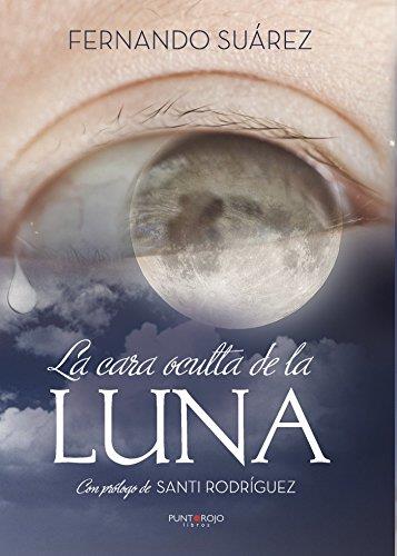 CARA OCULTA DE LA LUNA, LO QUE MIS OJOS ESCONDEN, LA | 9788417205355 | SUÁREZ ACOSTA, FERNANDO