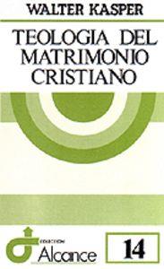 TEOLOGÍA DEL MATRIMONIO CRISTIANO | 9788429305715 | KASPER, WALTER