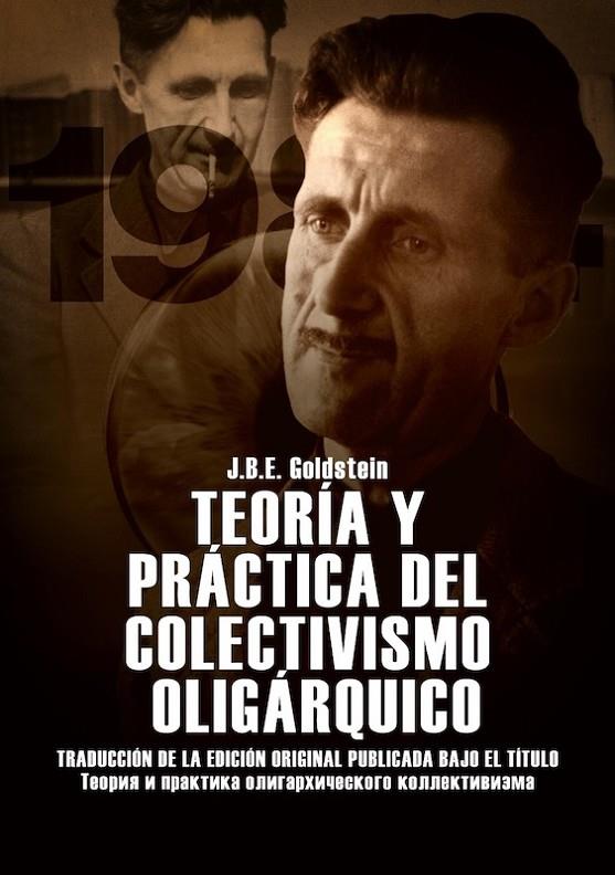 TEORIA Y PRACTICA DEL COLECTIVISMO OLIGARQUICO | 9788418816819 | GOLDSTEIN, J. B. E.