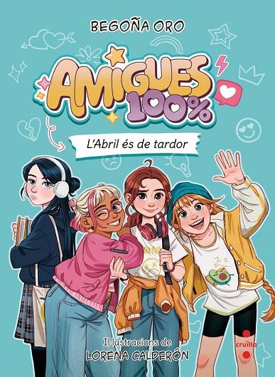 AMIGUES 100% 01. L'ABRIL ÉS DE TARDOR | 9788466160452 | ORO PRADERA, BEGOÑA