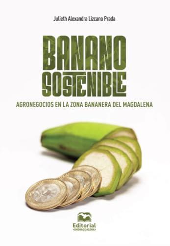 BANANO SOSTENIBLE | 9789587467864 | LIZCANO PRADA, JULIETH ALEXANDRA