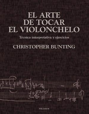 ARTE DE TOCAR EL VIOLONCHELO, EL | 9788436813302 | BUNTING, CHRISTOPHER