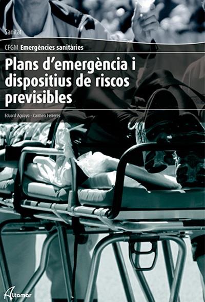 PLANS D'EMERGÈNCIA I DISPOSITIUS DE RISCOS PREVISIBLES | 9788416415090 | AGUAYO CAMPOY, EDUARD