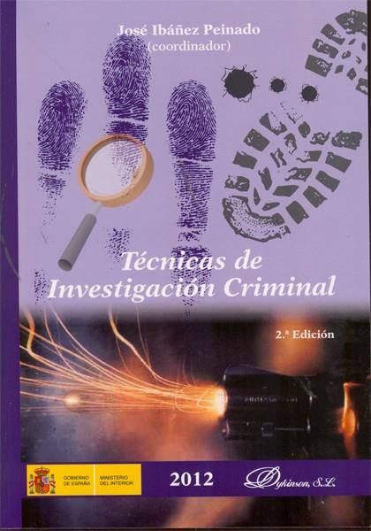 TÉCNICAS DE INVESTIGACIÓN CRIMINAL. | 9788490311189 | IBÁÑEZ PEINADO, JOSÉ